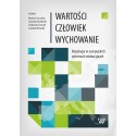 Wartości człowiek wychowanie. Aksjologia w europejskich systemach edukacyjnych