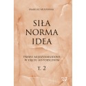Siła, norma, idea. Prawo międzynarodowe w ujęciu historycznym. Tom 2.